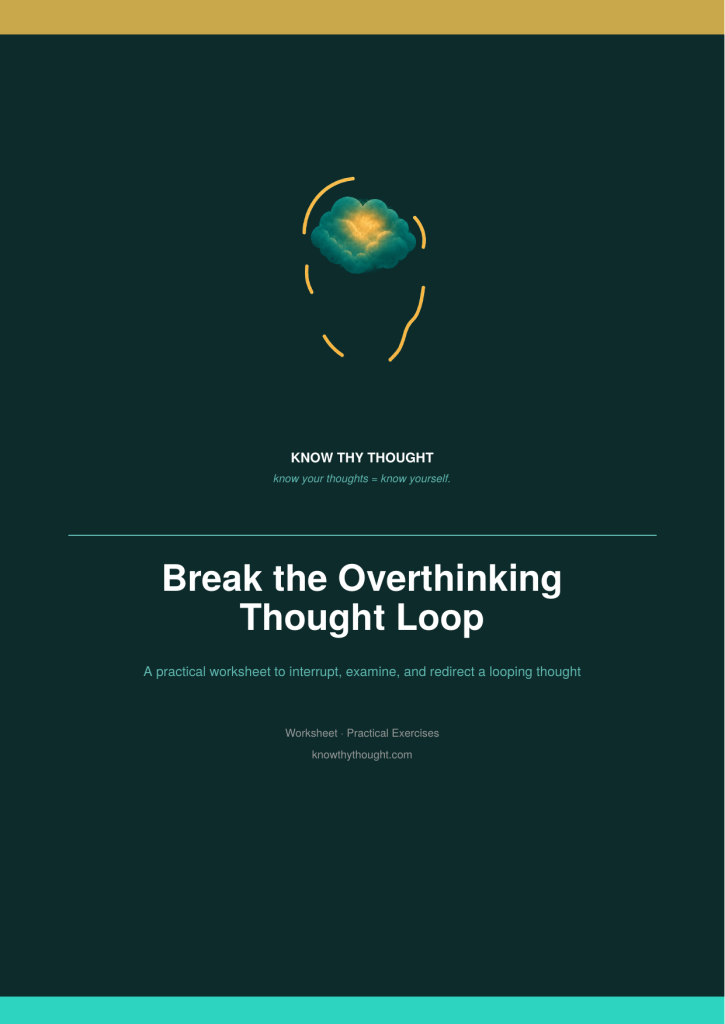 Break the Overthinking Thought Loop