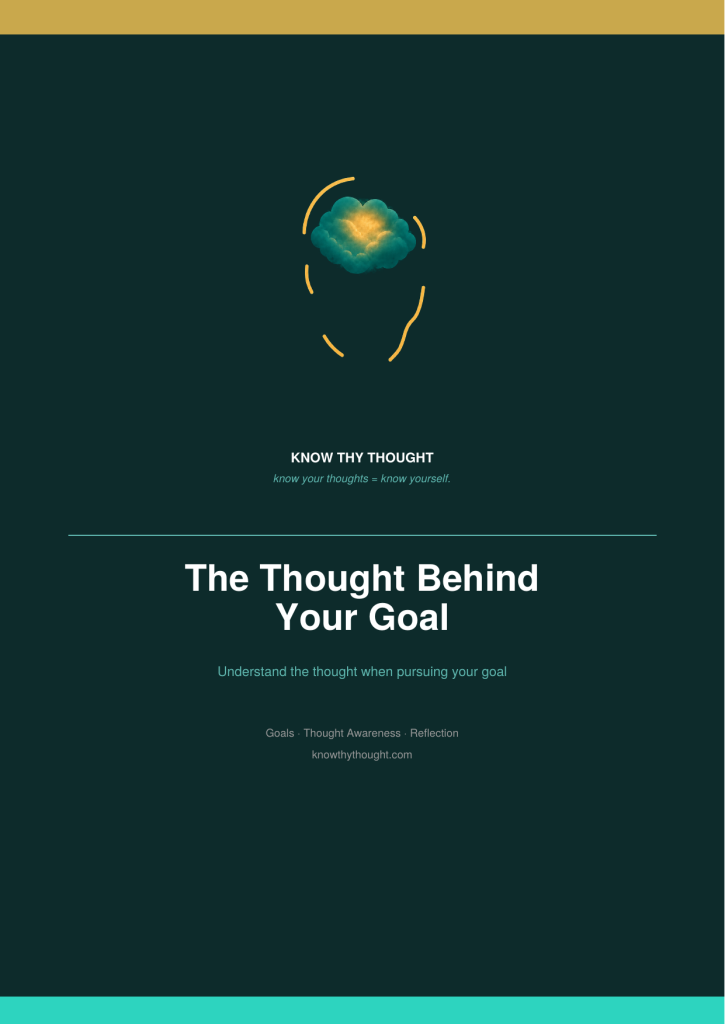 The Thought Behind Your Goal